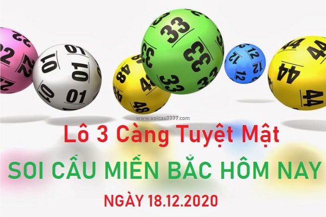 Dự đoán soi cầu 3 càng - Lô tô miền bắc thứ 6 ngày 18 tháng 12 năm 2020 siêu chuẩn và chính xác - Ảnh 2